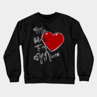 My Heart Belongs to My Mom Crewneck Sweatshirt